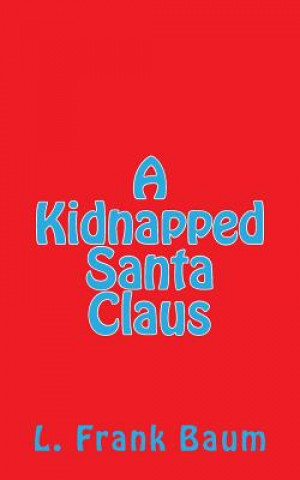 Kniha A Kidnapped Santa Claus Frank L. Baum