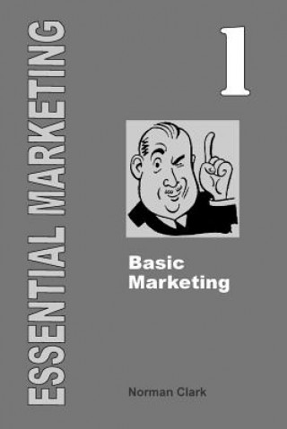 Kniha Essential Marketing 1: Basic Marketing Norman Clark