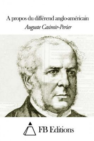 Knjiga A propos du différend anglo-américain Auguste Casimir-Perier