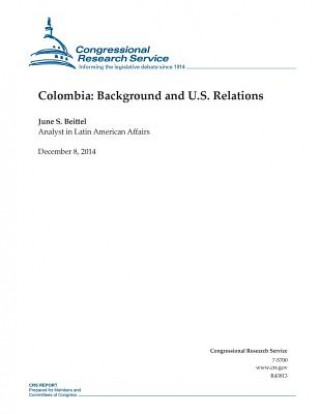 Könyv Colombia: Background and U.S. Relations Congressional Research Service