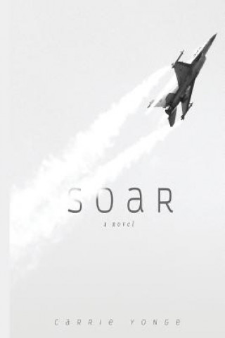 Knjiga Soar Carrie Marie Yonge