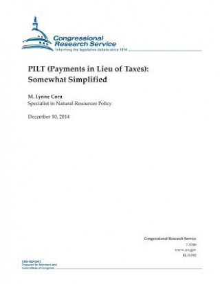 Könyv PILT (Payments in Lieu of Taxes): Somewhat Simplified Congressional Research Service