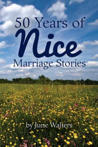 Book 50 Years of Nice: Marriage Stories June Walters