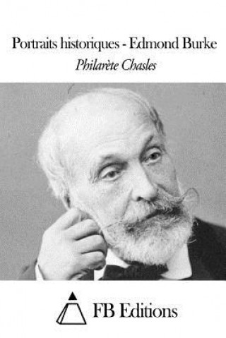 Könyv Portraits historiques - Edmond Burke Philarete Chasles