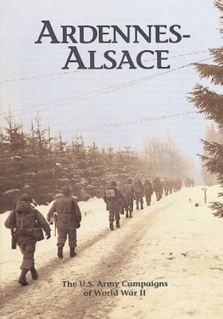 Carte The U.S. Army Campaigns of World War II: Ardennes- Alsace U S Army Center of Military History