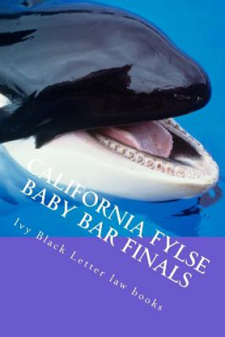 Könyv California FYLSE Baby Bar Finals: Big Rests Baby Bar Method - aspire to have a model baby bar examination Ivy Black Letter Law Books