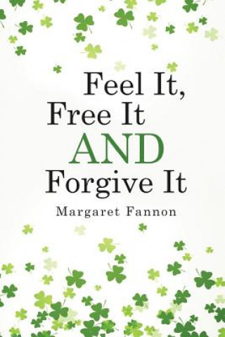 Carte Feel It, Free It, Forgive It Margaret Fannon