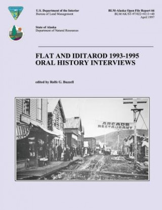 Kniha Flat and Iditarod 1993-1995 Oral History Interviews Rolfe G Buzzell