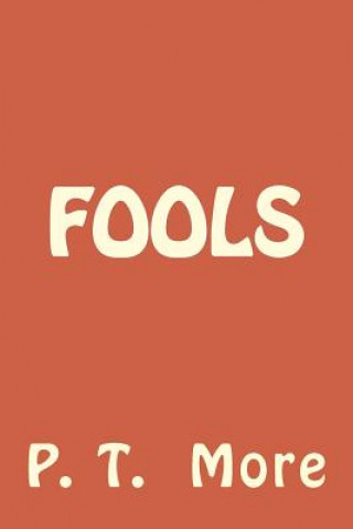 Knjiga Fools P T More