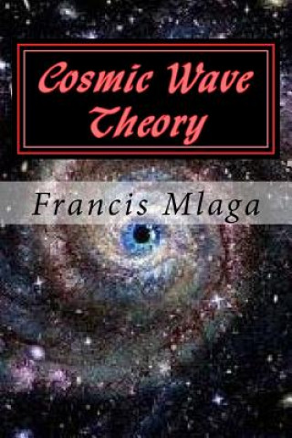 Libro Cosmic Wave Theory Francis Mlaga