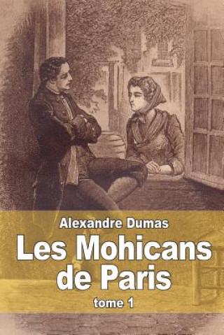 Książka Les Mohicans de Paris: Tome 1 Alexandre Dumas