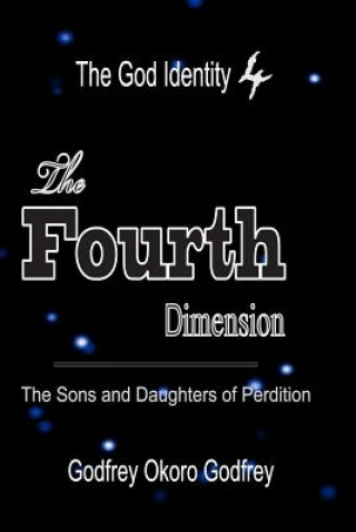 Libro The Fourth Dimension: The Sons and Daughters of Perdition Godfrey Okoro Godfrey