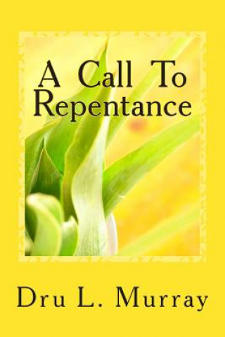 Kniha A Call To Repentance Dru L Murray