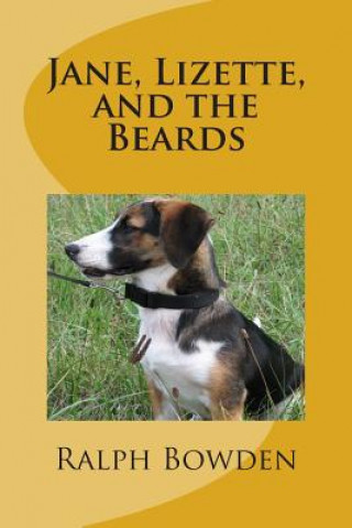 Kniha Jane, Lizette, and the Beards Ralph C Bowden