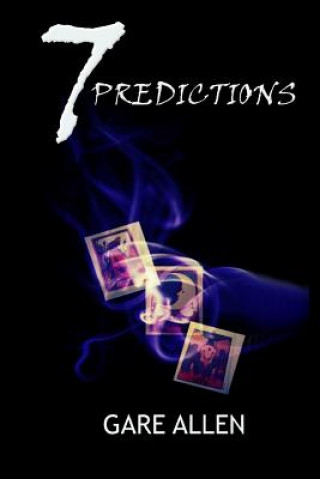 Kniha 7 Predictions (The 7 Novellas Series Book 6) Gare Allen