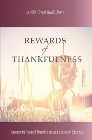 Kniha Rewards of Thankfulness Landry Fokam Glaubemann