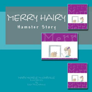 Carte Merry Hairy: Hamster Story Mary Michele McCarville