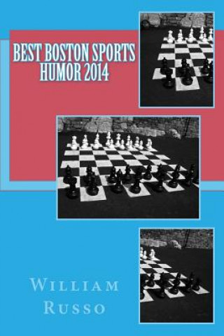 Kniha Best Boston Sports Humor 2014 William Russo