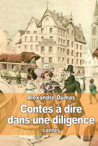 Kniha Contes ? dire dans une diligence Alexandre Dumas