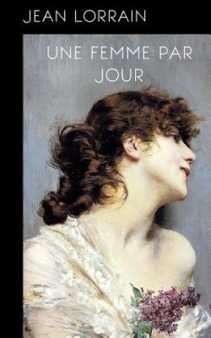 Buch Une femme par jour Jean Lorrain