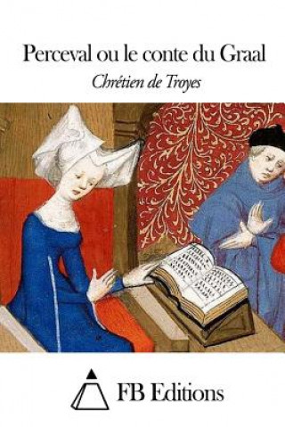 Kniha Perceval ou le conte du Graal Chretien De Troyes