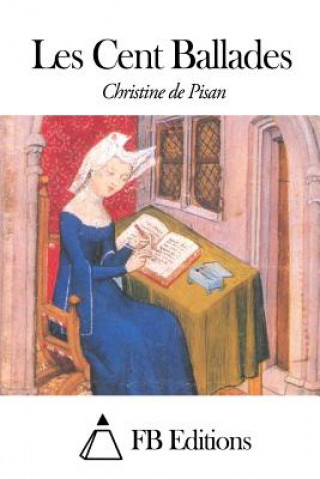 Książka Les Cent Ballades Christine De Pisan