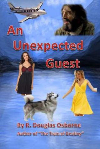 Knjiga An Unexpected Guest: A story of Love and Adventure in the Canadian Rockies MR R Douglas Osborne