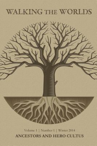 Libro Ancestors and Hero Cultus Walking the Worlds