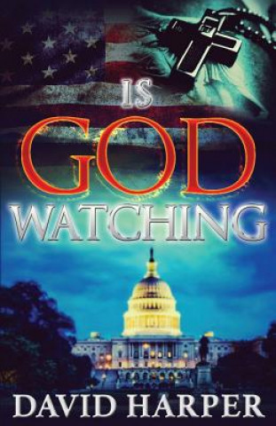 Könyv Is God Watching David Harper