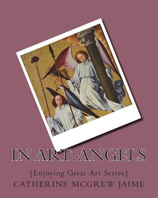 Könyv In Art: Angels Mrs Catherine McGrew Jaime
