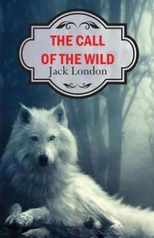 Kniha Call Of The Wild Jack London