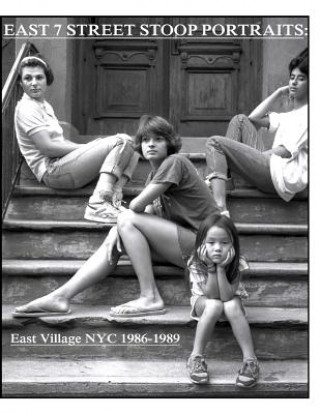 Carte East 7th Street stoop portraits: East Village NYC 1986-1989 Addison Thompson