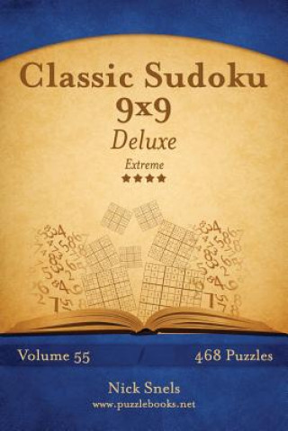 Książka Classic Sudoku 9x9 Deluxe - Extreme - Volume 55 - 468 Logic Puzzles Nick Snels