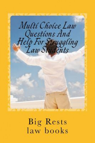 Carte Multi Choice Law Questions And Help For Struggling Law Students: Big Rests Law Method - has produced model law students Big Rests Law Books