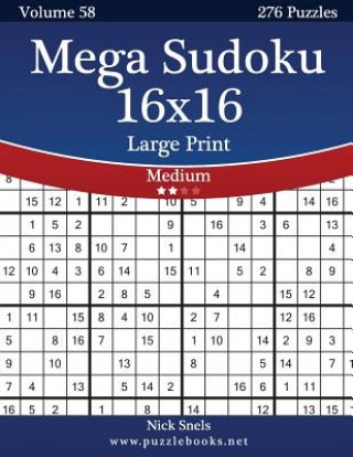 Kniha Mega Sudoku 16x16 Large Print - Medium - Volume 58 - 276 Logic Puzzles Nick Snels