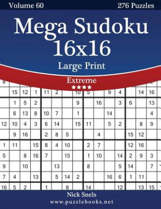 Kniha Mega Sudoku 16x16 Large Print - Extreme - Volume 60 - 276 Logic Puzzles Nick Snels