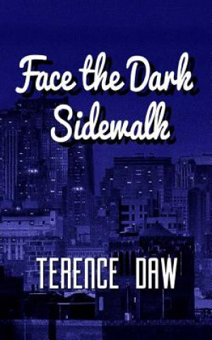 Livre Face the Dark Sidewalk Terence Daw