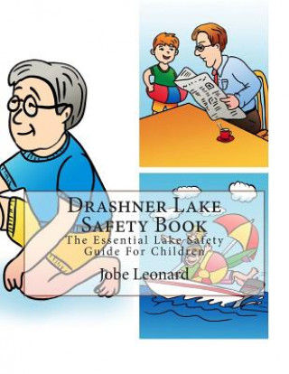 Könyv Drashner Lake Safety Book: The Essential Lake Safety Guide For Children Jobe Leonard