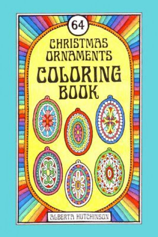 Kniha 64 Christmas Ornaments Coloring Book Alberta Hutchinson