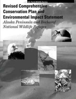 Knjiga Revised Comprehensive Conservation Plan and Environmental Impact Statement Alaska Peninsula and Becharof National Wildlife Refuges U S Fish and Wildlife Service