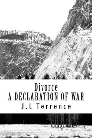 Книга Divorce: A Declaration of War J L Terrence