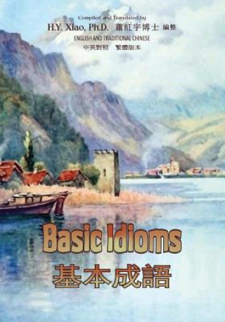 Kniha Basic Idioms (Traditional Chinese): 01 Paperback B&w H y Xiao Phd