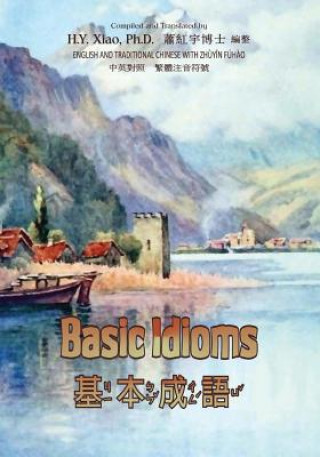 Buch Basic Idioms (Traditional Chinese): 02 Zhuyin Fuhao (Bopomofo) Paperback B&w H y Xiao Phd