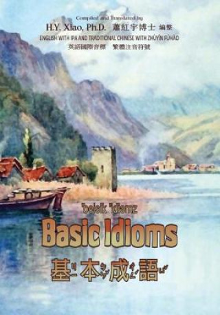 Buch Basic Idioms (Traditional Chinese): 07 Zhuyin Fuhao (Bopomofo) with IPA Paperback B&w H y Xiao Phd