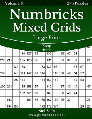 Книга Numbricks Mixed Grids Large Print - Easy - Volume 8 - 276 Logic Puzzles Nick Snels