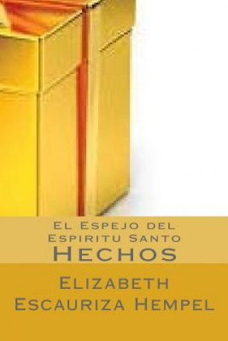 Könyv El Espejo del Espiritu Santo: Hechos Elizabeth Escauriza Hempel