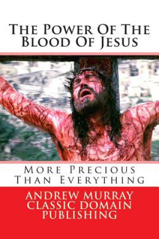 Kniha The Power Of The Blood Of Jesus Andrew Murray