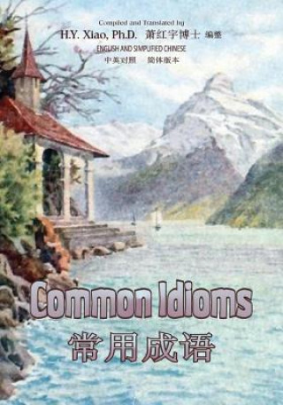 Książka Common Idioms (Simplified Chinese): 06 Paperback B&w H y Xiao Phd