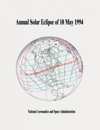 Książka Annular Solar Eclipse of 10 May 1994 National Aeronautics and Administration