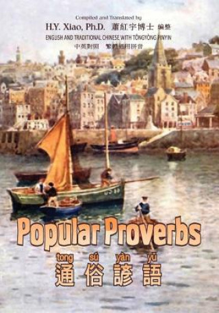 Kniha Popular Proverbs (Traditional Chinese): 03 Tongyong Pinyin Paperback B&w H y Xiao Phd